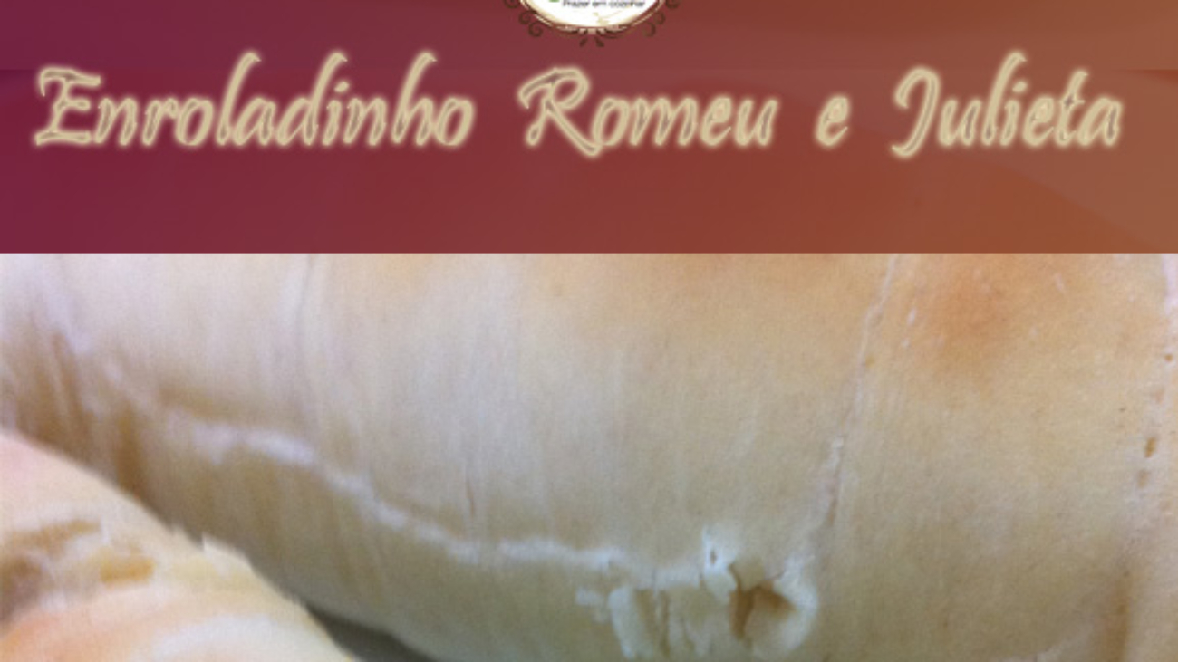 post_maridonacozinha_blog_enroladinho_romeuejulieta_goiabadacomqueijo