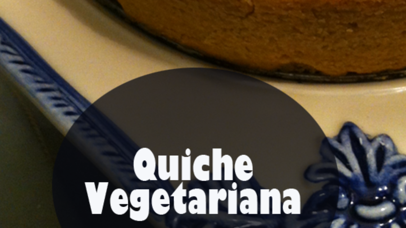 maridonacozinha_receita_quichevegetariana